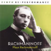 Rachmaninoff Plays Rachmaninoff - (Zenph Re-Performance)